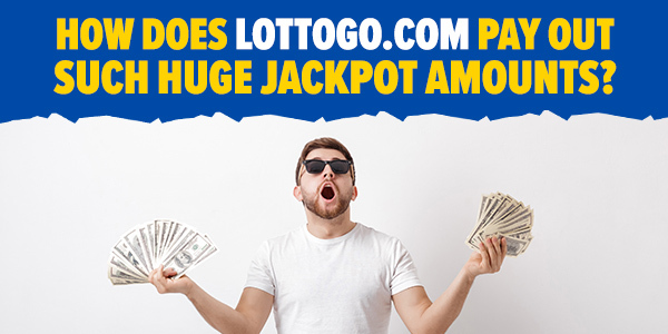 How can you afford to pay such huge jackpot amounts?
